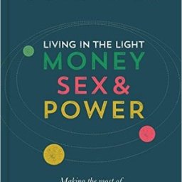 Living in the Light Money, Sex and Power