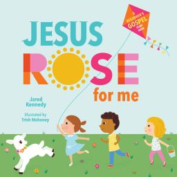 The Story of Easter: Jesus Rose For Me