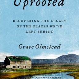 Recovering the Legacy of Places We’ve Left Behind
