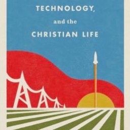 A Biblical Theology of Technology