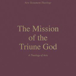 A Trinitarian Theology of the Book of Acts