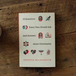 10 Questions Every Teen Should Ask About Christianity
