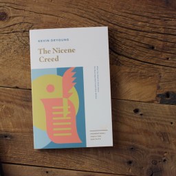 Book Review: The Nicene Creed (Kevin DeYoung)