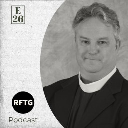 (Episode 26): Mike Chitwood | From Baptist Pastor to Anglican Priest